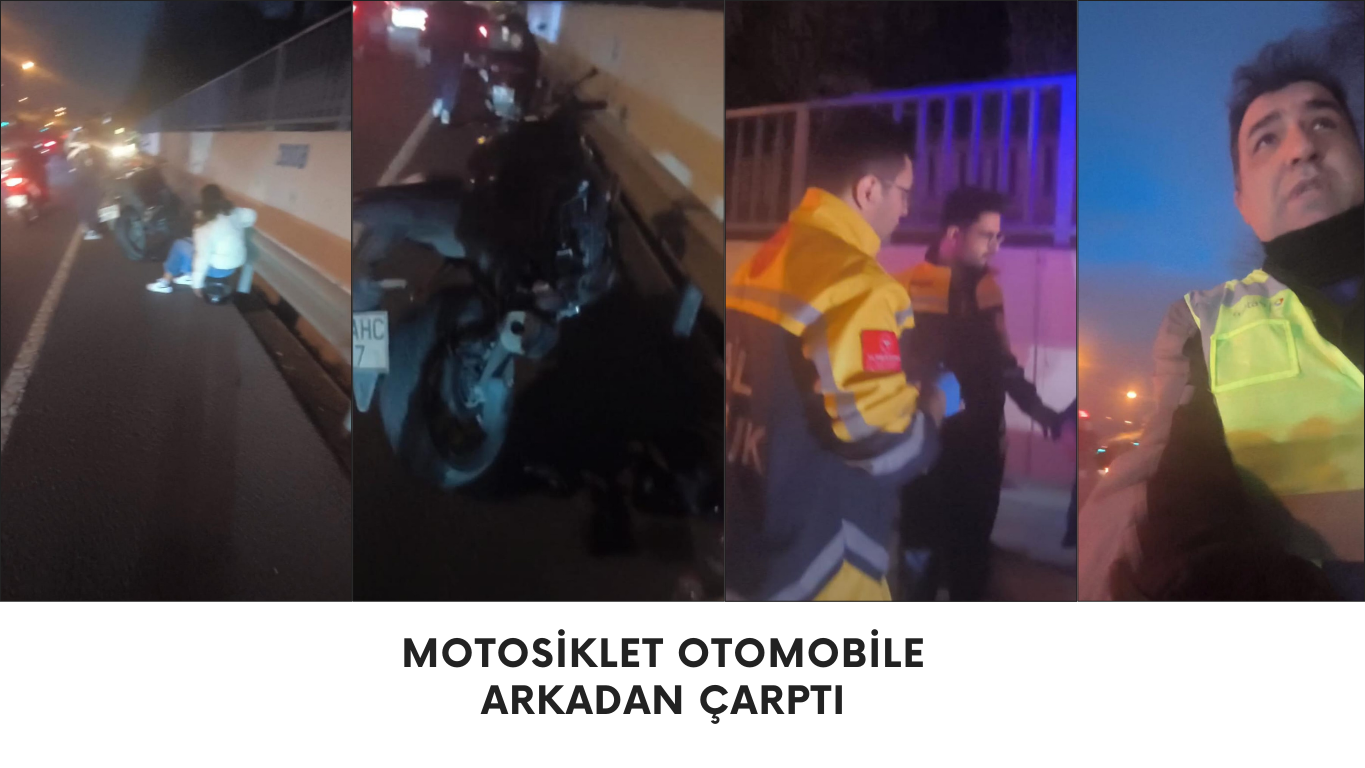 MOTOSİKLET OTOMOBİLE ARKADAN ÇARPTI